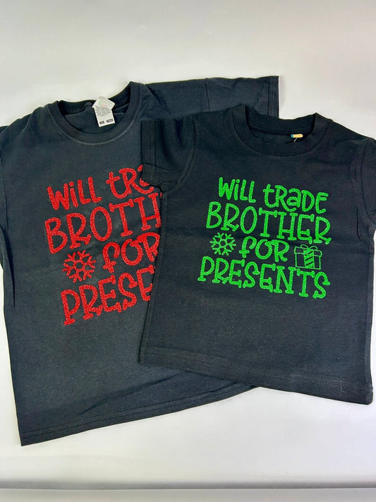 Will Trade Brother for Presents Tshirt - Christmas Tee - Kids Matching Shirts - Funny Xmas - Brothers - Sisters - Siblings - Festive